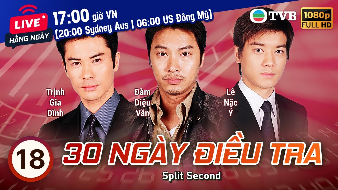 Phim TVB 30 Ngày Điều Tra (Split Second) 18/30 | Phương Trung Tín, Trịnh Gia Dĩnh | 2004