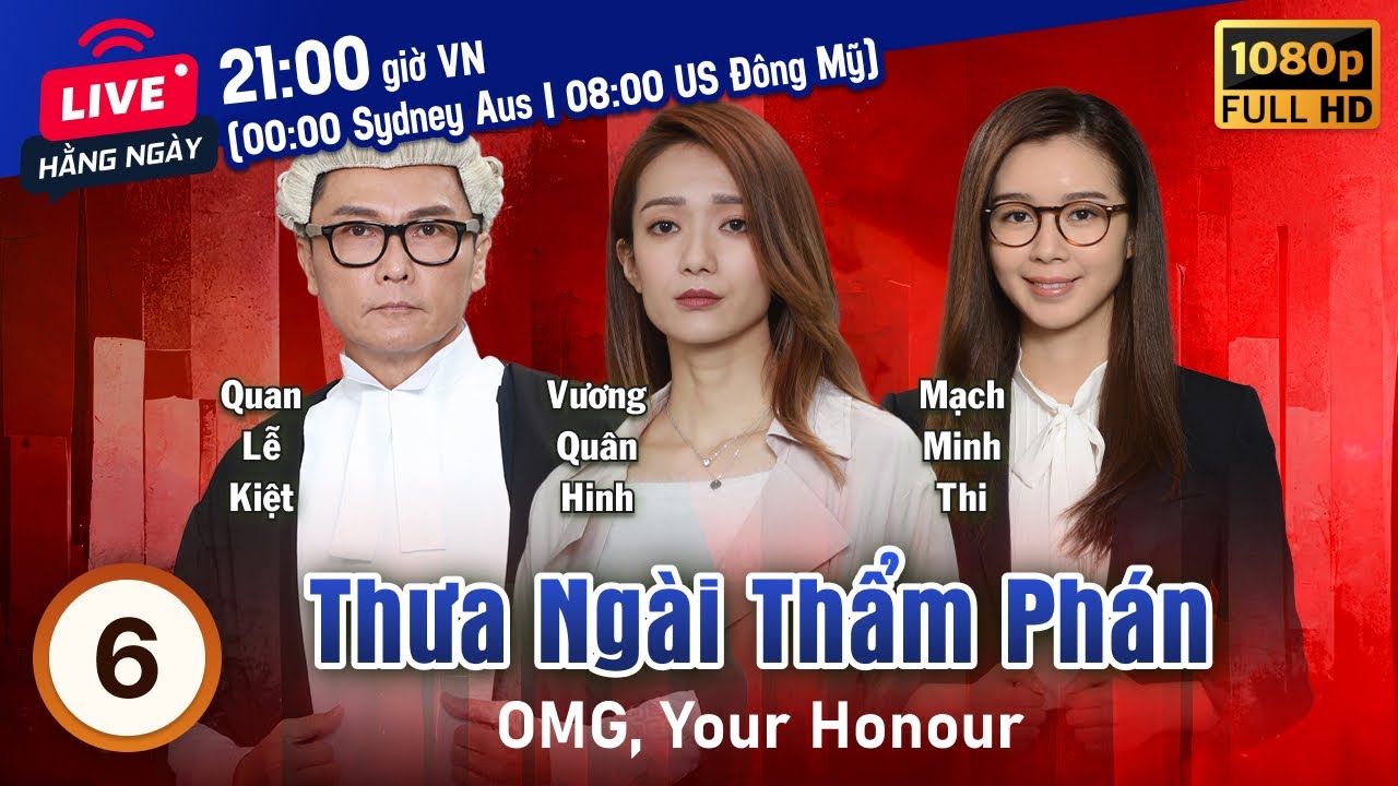 Thưa Ngài Thẩm Phán (OMG, Your Honour) tập 6/25 | tiếng Việt | Huỳnh Trí Hiền, Quan Lễ Kiệt | 2018