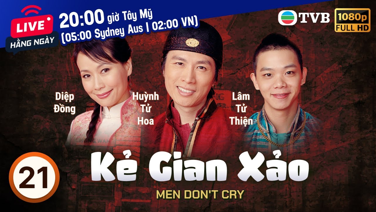 Phim TVB Kẻ Gian Xảo (Men Don't Cry) 21/21 | Huỳnh Tử Hoa, Diệp Đồng, Lâm Gia Huê | 2007