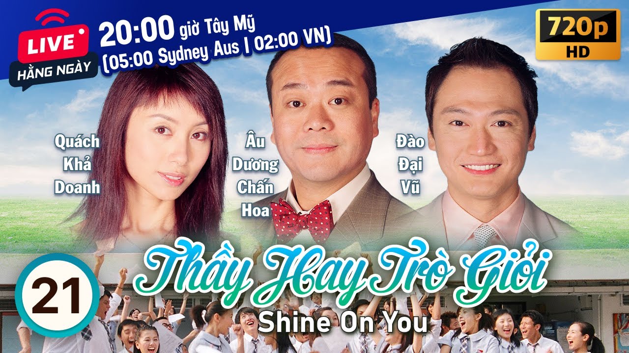 Thầy Hay Trò Giỏi (Shine on You) 21/30 | Âu Dương Chấn Hoa, Đào Đại Vũ, Quách Khả Doanh | TVB 2004