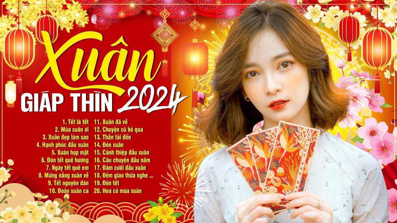 Nhạc Xuân 2024 - Liên Khúc Nhạc Xuân 2024 Sôi Động Hay Nhất Chọn Lọc - Nhạc Tết Giáp Thìn Mới Nhất