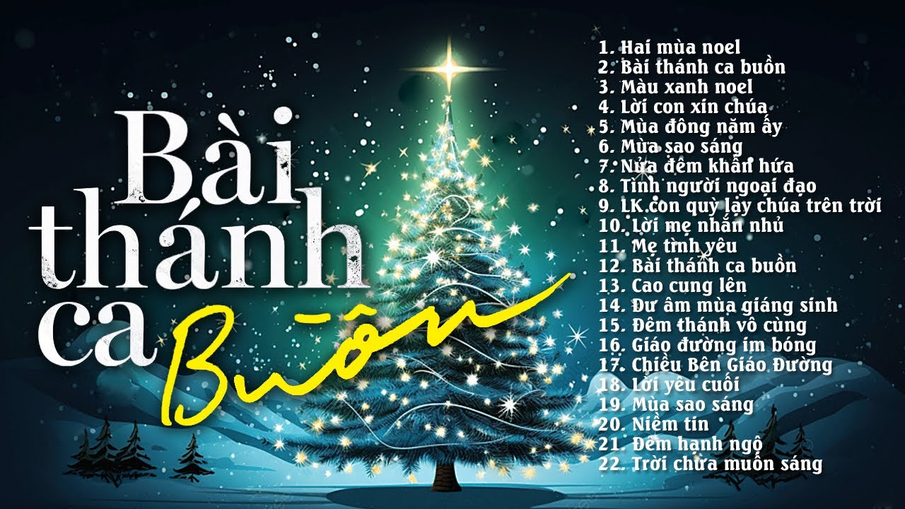 Bài Thánh Ca Buồn, Hai Mùa Noel - Nhạc Noel Xưa Hay Nhất - 101 Bài Nhạc Giáng Sinh Hải Ngoại Bất Hủ