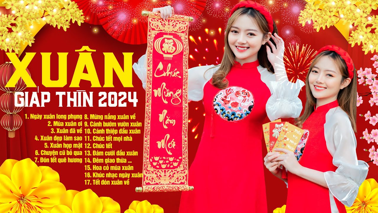 Nhạc Xuân 2024 - Liên Khúc Nhạc Xuân 2024 Sôi Động Hay Nhất Chọn Lọc - Nhạc Tết Giáp Thìn Mới Nhất