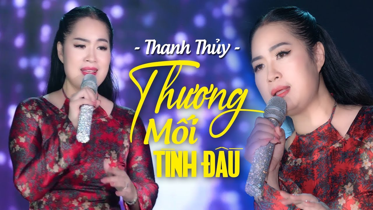 Thương Mối Tình Đầu - Thanh Thủy (MV HD) Nhạc Trữ Tình Bolero Hay Tê Tái