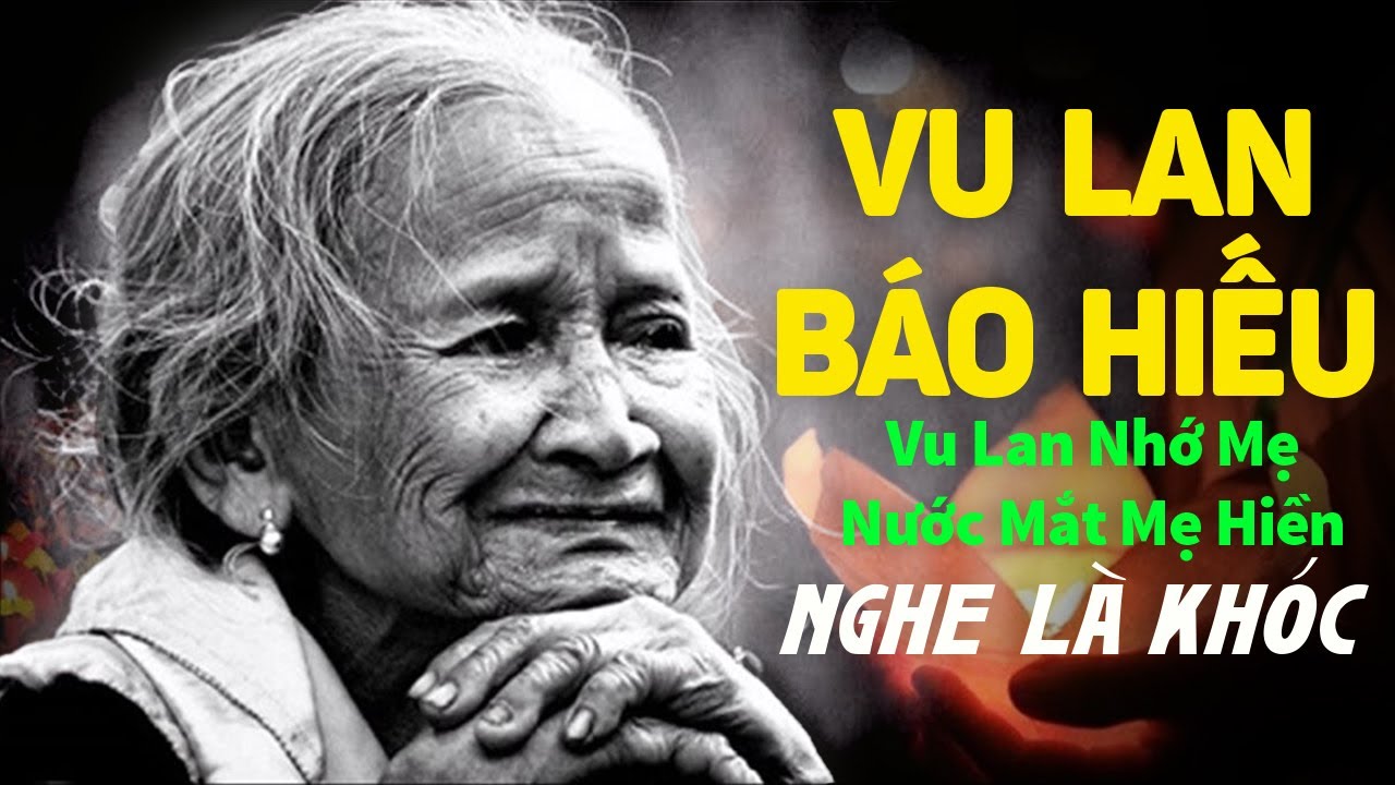 VU LAN BÁO HIẾU 2024 Nghe Là Khóc - Nhạc Vu Lan Hát Về Mẹ Hay Nhất, Vu Lan Nhớ Mẹ, Nước Mắt Mẹ Hiền