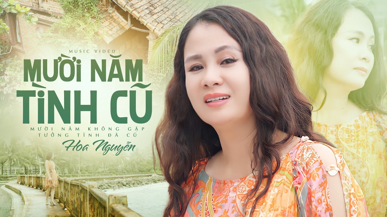 Mười Năm Tình Cũ - Hoa Nguyễn (MV Official) Nhạc Vàng Bolero Hay Tê Tái