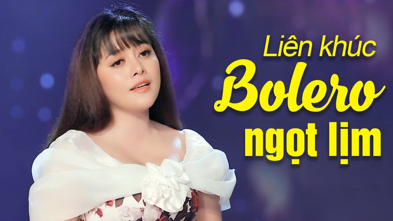 Liên Khúc Bolero Lay Động Lòng Người - Giọng Ca Bolero Trữ Tình NGỌT LỊM Tim