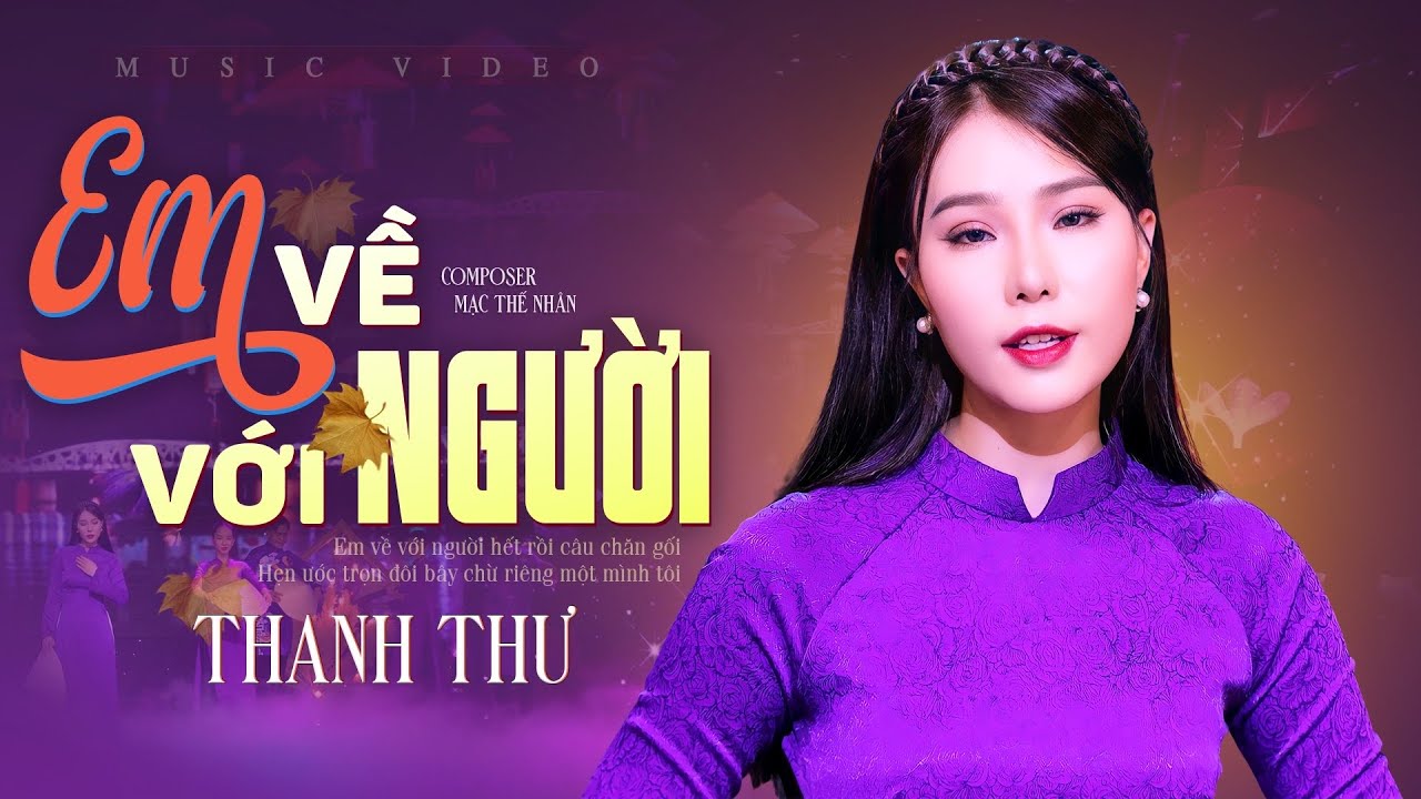 Em Về Với Người - Thanh Thư | Nhạc Bolero Mới Nhất Lặng Người Khi Nghe (Official MV HD)