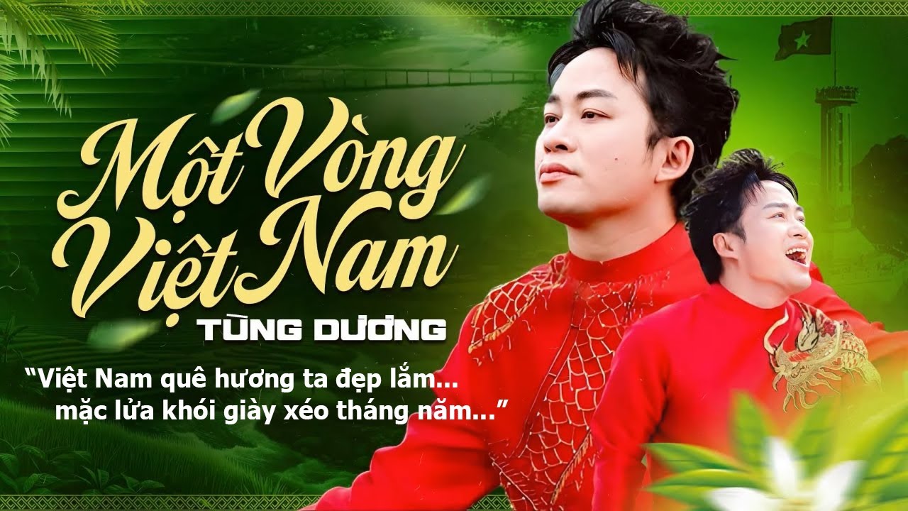 Việt Nam quê hương ta đẹp lắm - MỘT VÒNG VIỆT NAM | Người Việt Nam Nhất Định Phải Nghe Bài Hát Này