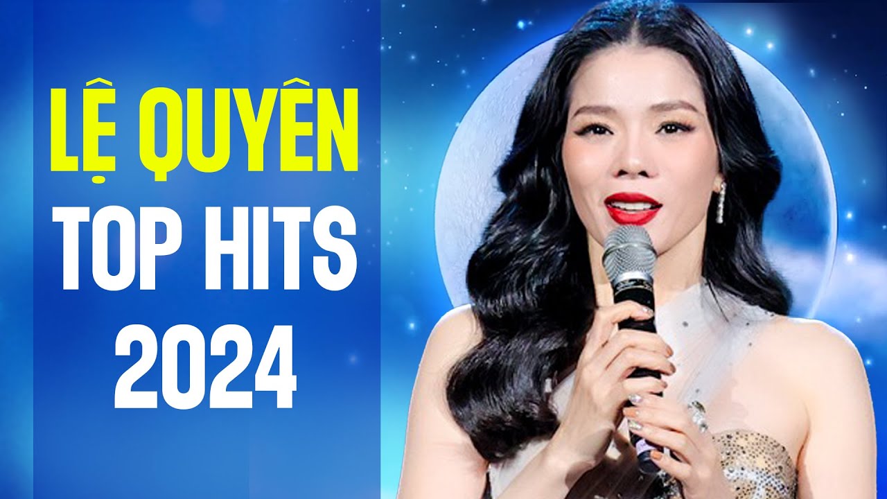 Lệ Quyên Top Hits 2024 - Tuyển Tập Hay Nhất Sự Nghiệp Của Nữ Hoàng Phòng Trà || Nếu Em Được Lựa Chọn