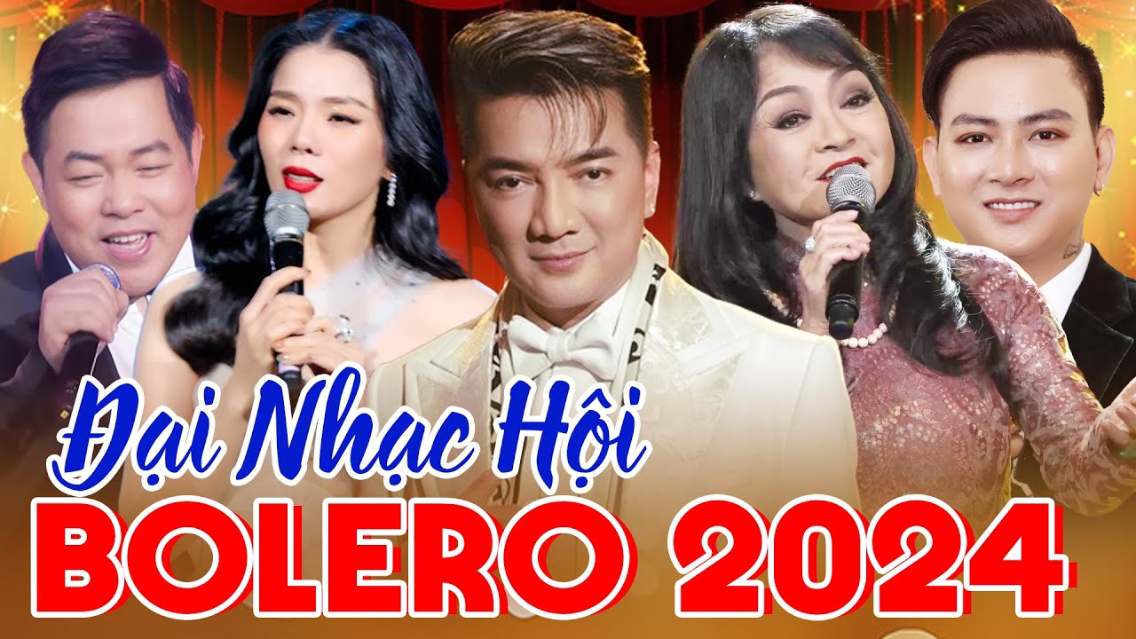 Đại Nhạc Hội Bolero 2024 Nhiều Ca Sĩ - Đàm Vĩnh Hưng, Lệ Quyên, Quang Lê, Hương Lan, Hoài Lâm