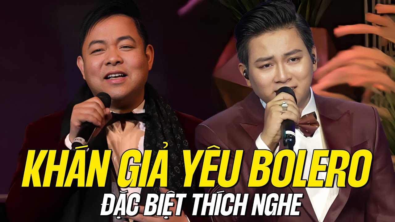 Khán Giả Yêu Bolero Đặc Biệt Thích Nghe 2 Giọng Ca Này - Quang Lê, Hoài Lâm Hát Live Quá Ngọt