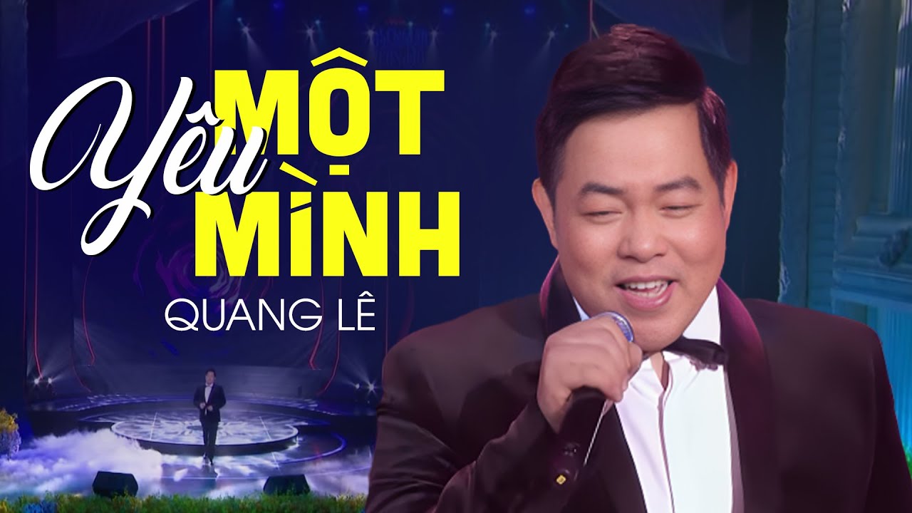 Yêu Một Mình - Quang Lê | Hát Live Ngọt Ngào Khiến Khán Giả Vỗ Tay Không Ngớt