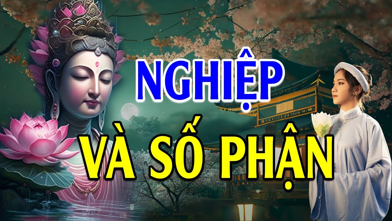 Cuộc sống hiện tại đều do nghiệp lực của mình chiêu cảm - Lời Phật Dạy