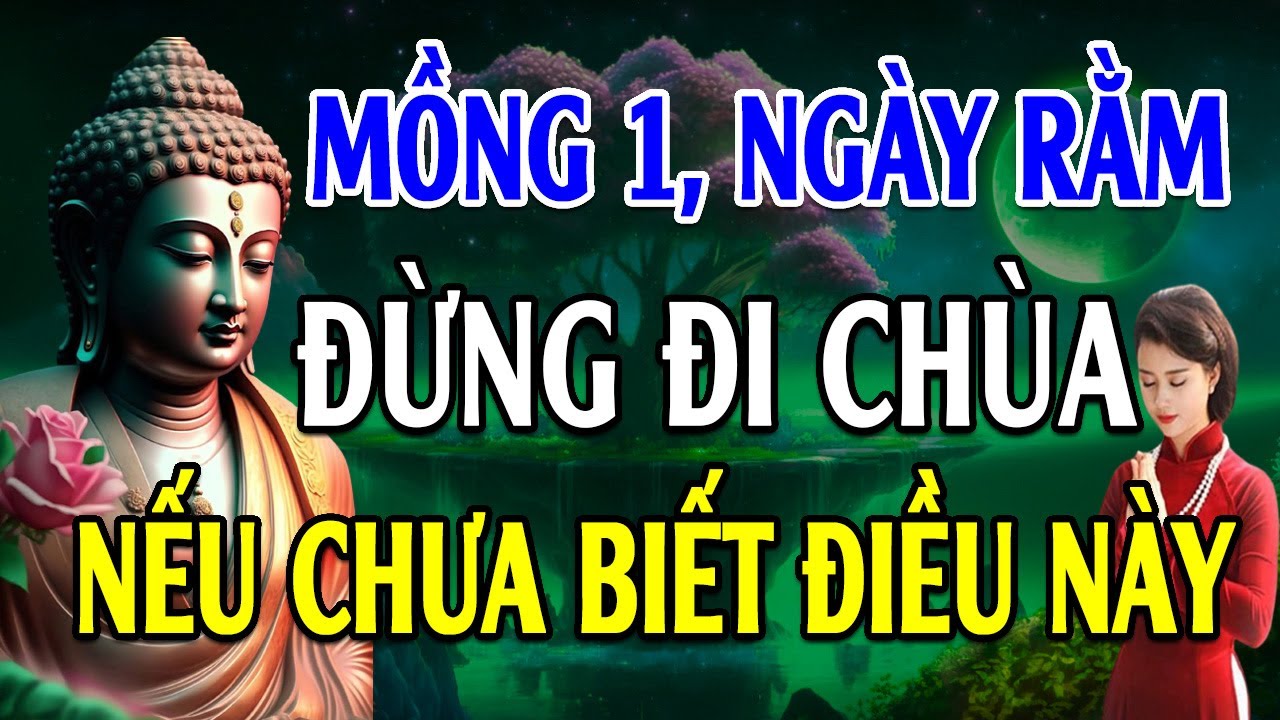 Mồng 1 Ngày RẰM Đừng Đi Chùa Nếu Chưa Biết Điều Này l Ai Cũng Nên Nghe Để Tránh Rước Họa Vào Th.ân!