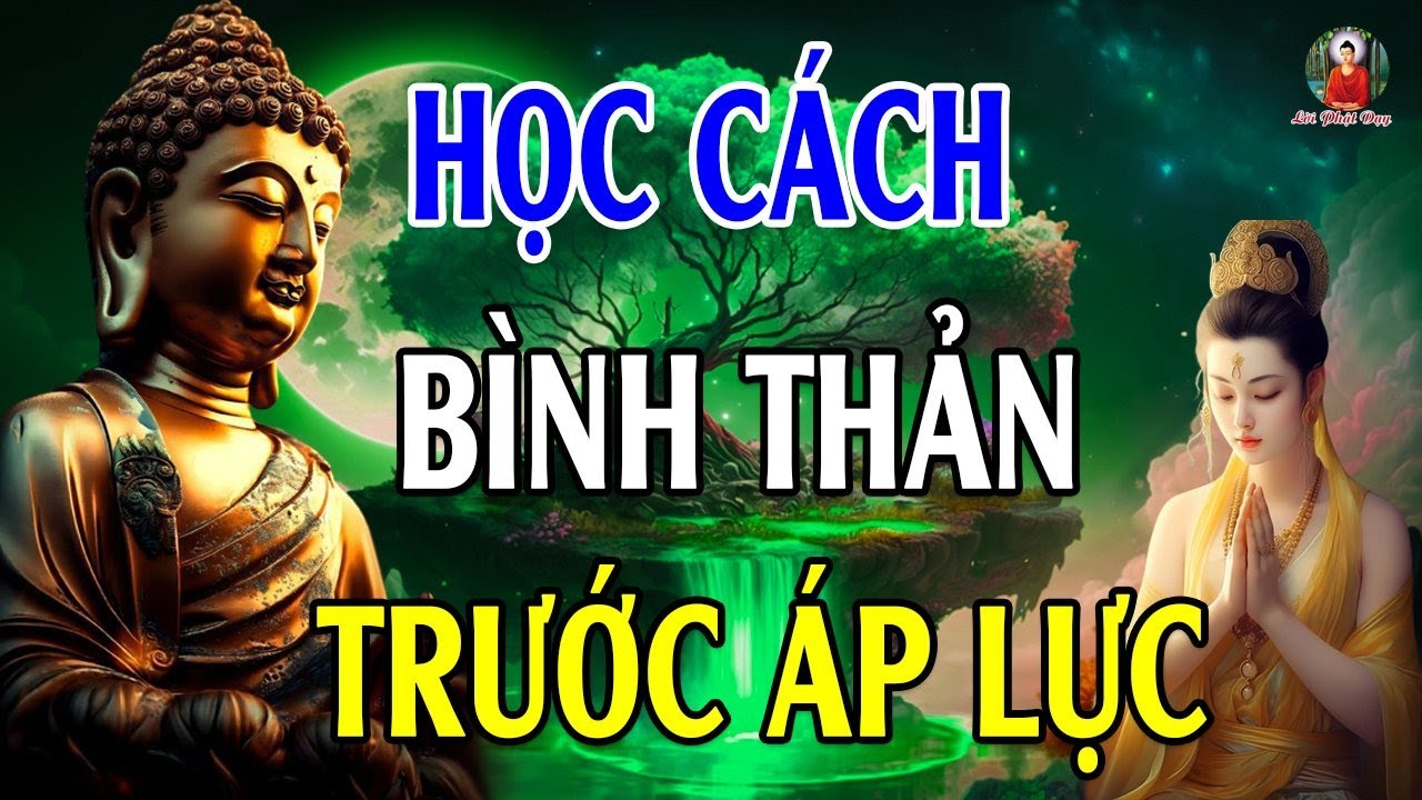 Cuộc Sống Bế Tắc Hãy Nhớ Kĩ Lời Dạy Này Để Vượt Mọi Khó Khăn - Cực Hay l Lời Phật Dạy