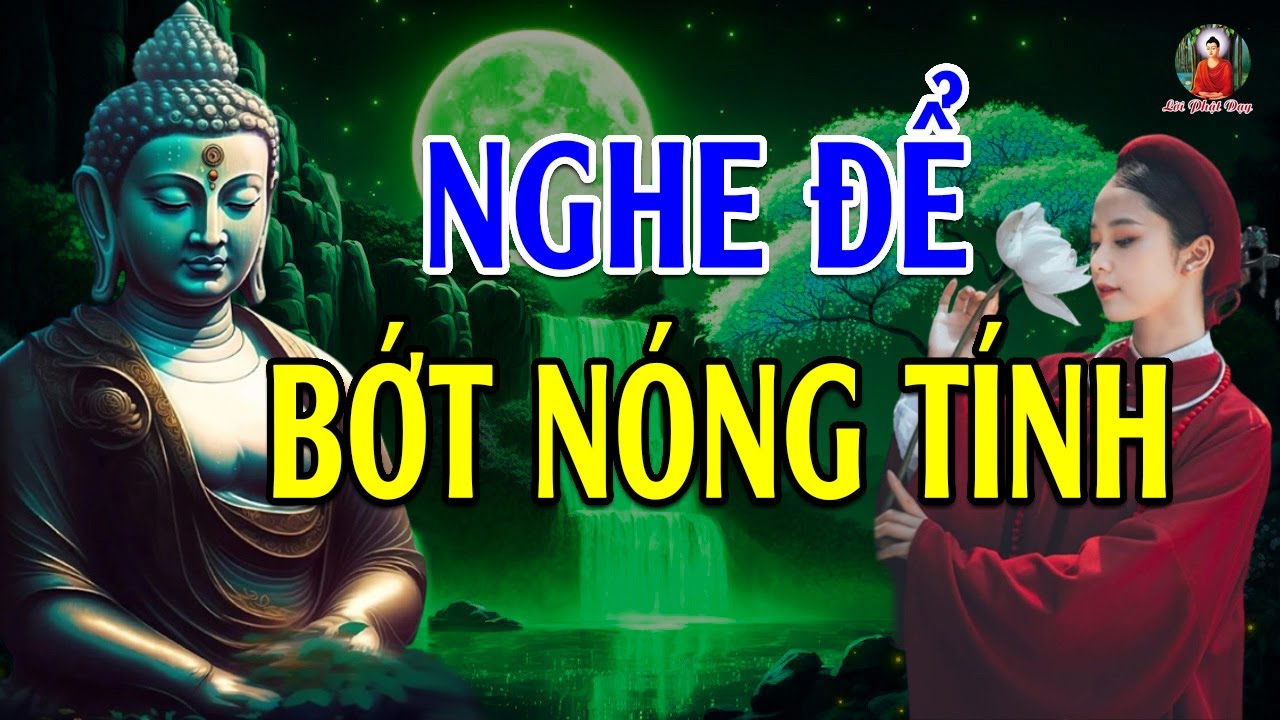 Nghe Phật Dạy - Để Bớt Nóng Tính ,gia đình An Lạc và Hạnh Phúc - Lời Phật Dạy