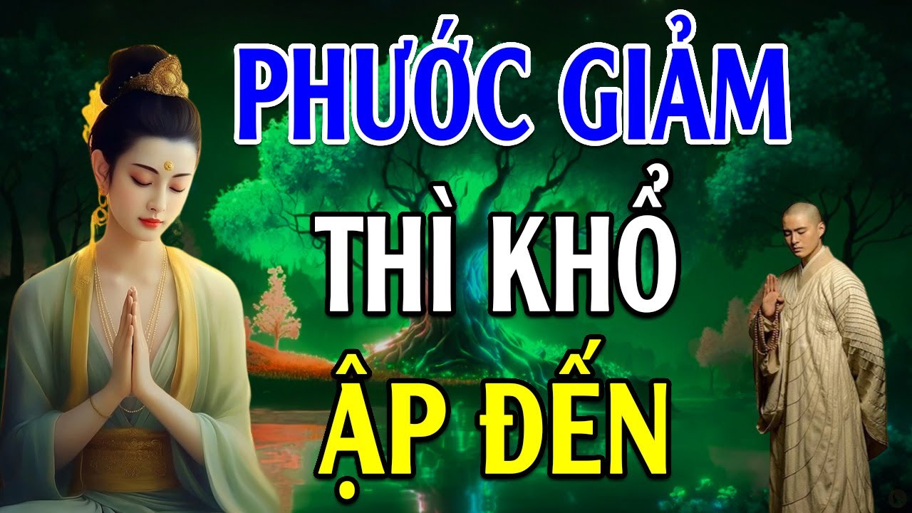 Phước Giảm thì khổ đau ập đến - Lời Phật Dạy