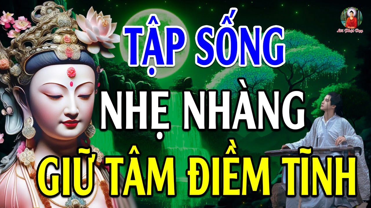 Tập Sống Nhẹ Nhàng Giữ Tâm Điềm Tĩnh - Biết Cách Quên Đi Những Việc Không Vui Ấy Là Người Biết Sống