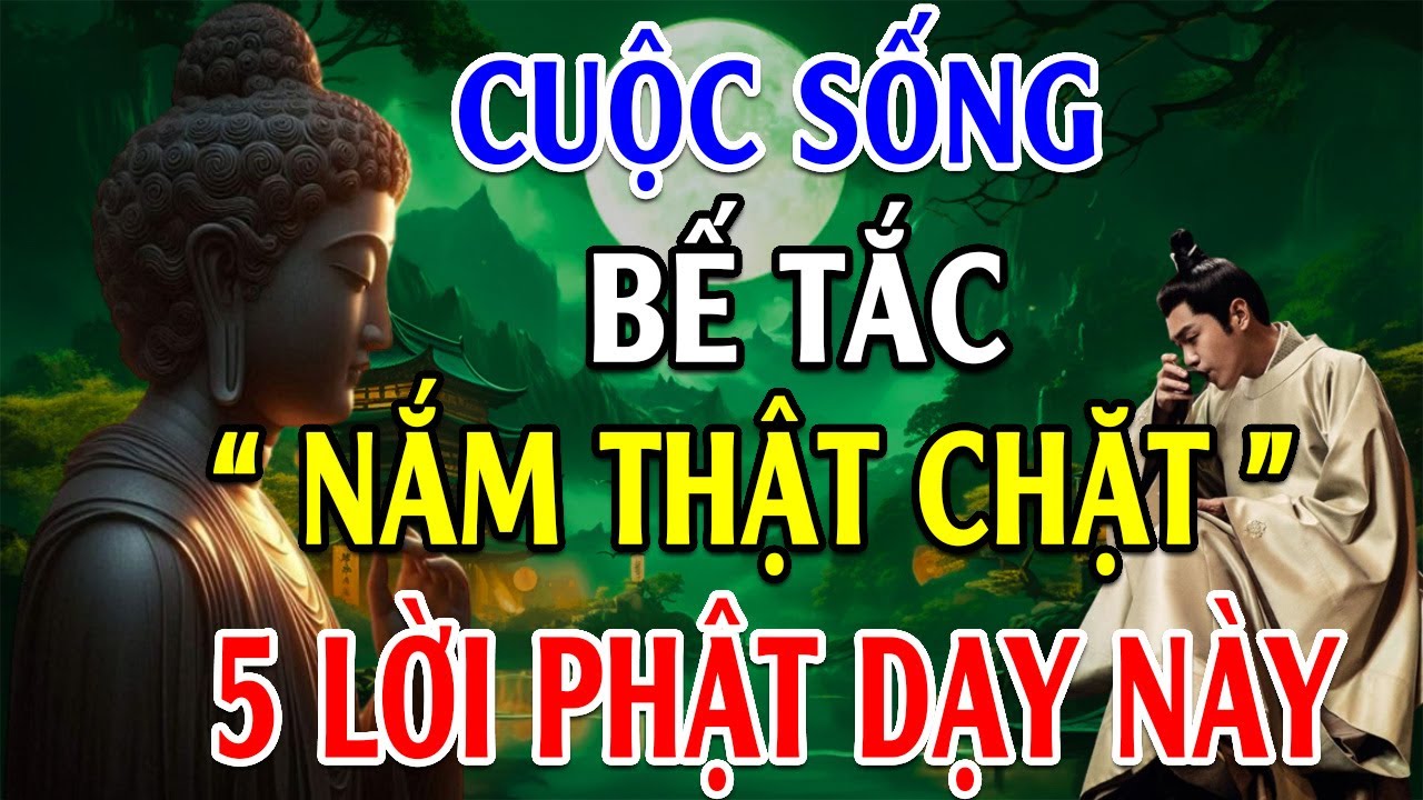 5 Cách Vượt Qua SỰ BẾ TẮC trong cuộc sống - Lời Phật Dạy