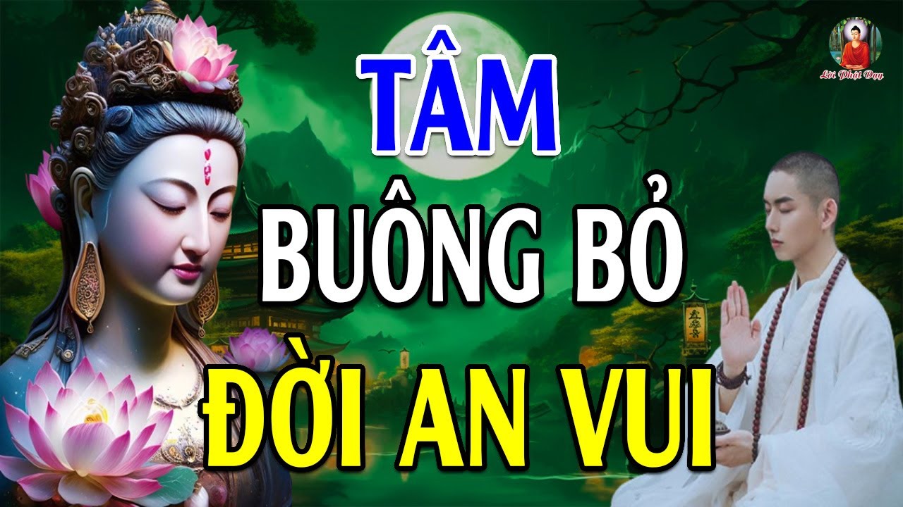 Tâm Buông Bỏ Đời An Vui - Suy Ngẫm Cuộc Sống - An Vui Giữa Những Thăng Trầm - Buông Bỏ Để Hạnh Phúc