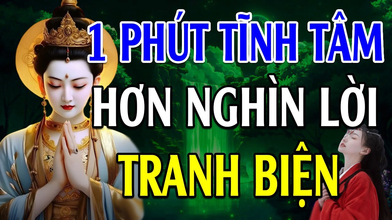 Vì sao nói cả đời tranh biện không bằng một phút im lặng tĩnh tâm l Lời Phật Dạy