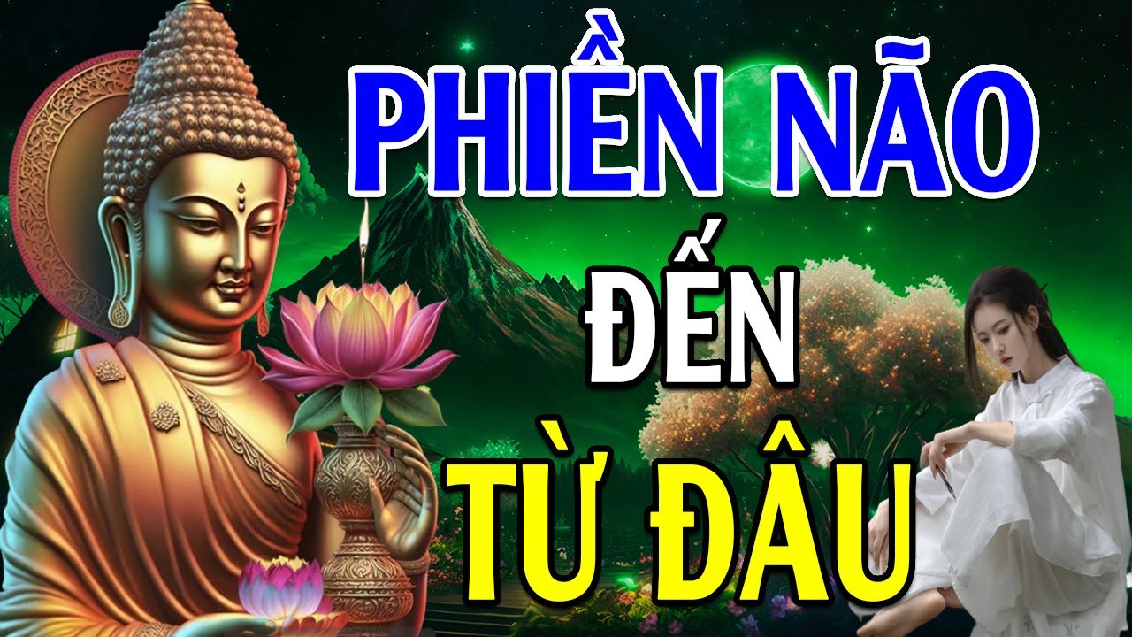 Phật Dạy Buông Bỏ Phiền Não Là Chìa Khóa Của An Lạc - Mọi Đau Khổ Sung Sướng Của Con Người Đều Ở Tâm