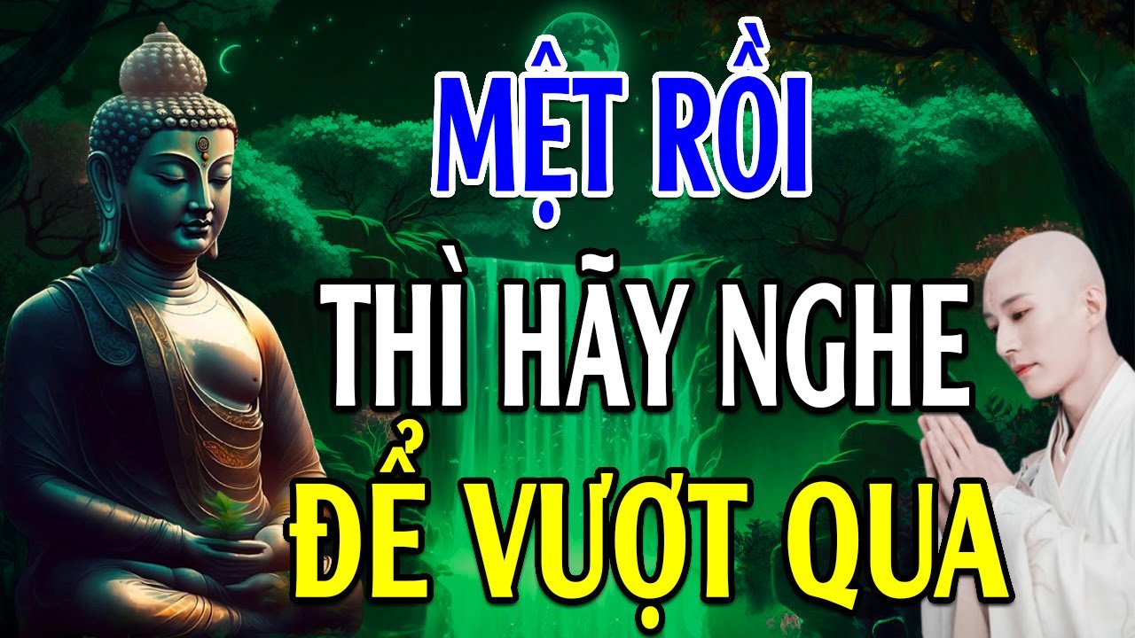 Khi cuộc sống QUÁ MỆT MỎI Thì Hãy Nghe Bài Giảng Này Để Vượt Qua (Không Nghe Tiếc Lắm)