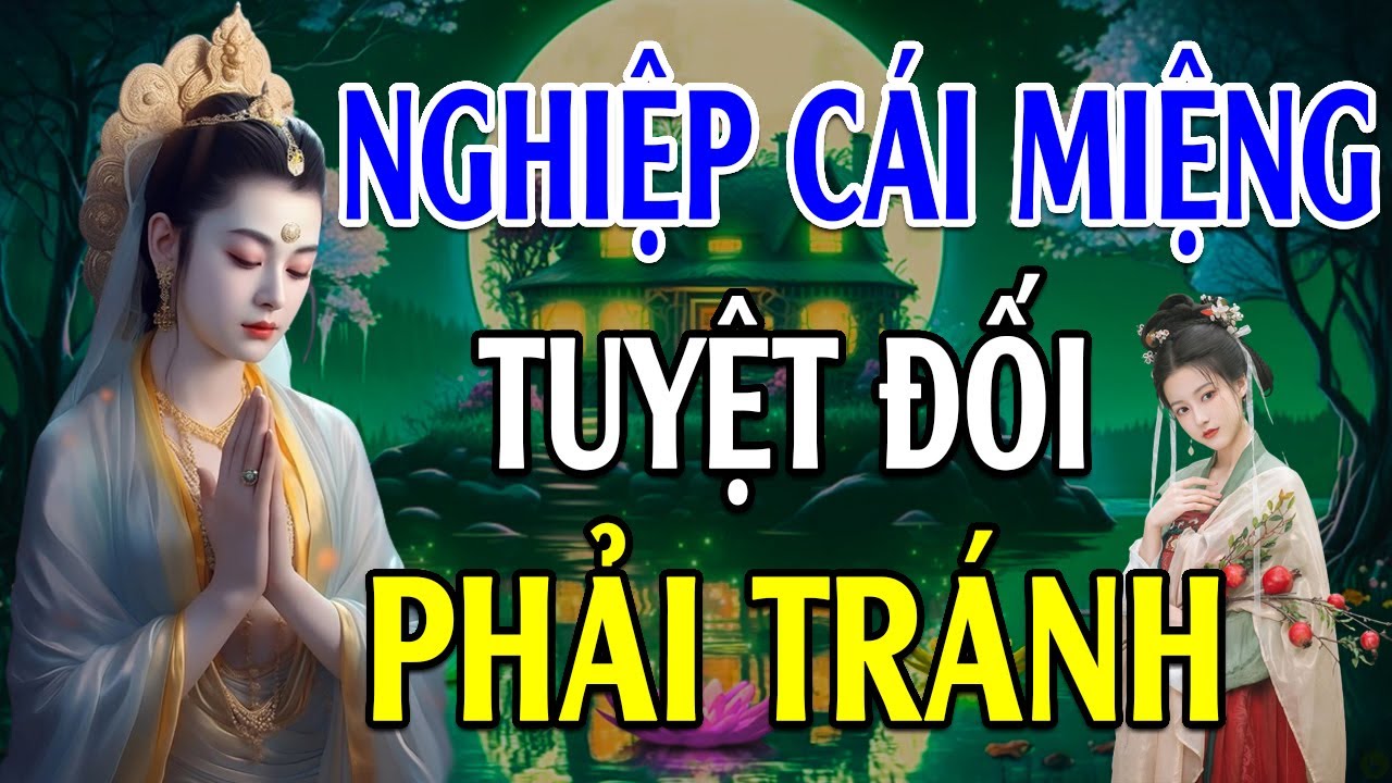 Nghe Phật Dạy Để Tránh Bớt Khẩu Nghiệp Nên Nghe | Lời Phật Dạy