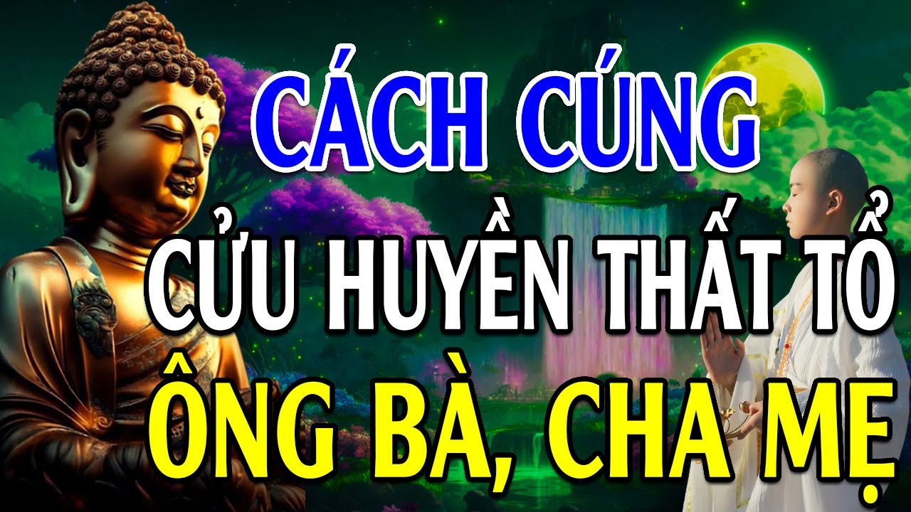 Thầy Hướng Dẫn Cách Cúng Cửu Huyền Thất Tổ, Ông Bà Cha Mẹ Những Ngày Cuối Năm l Nghe Để Tránh...