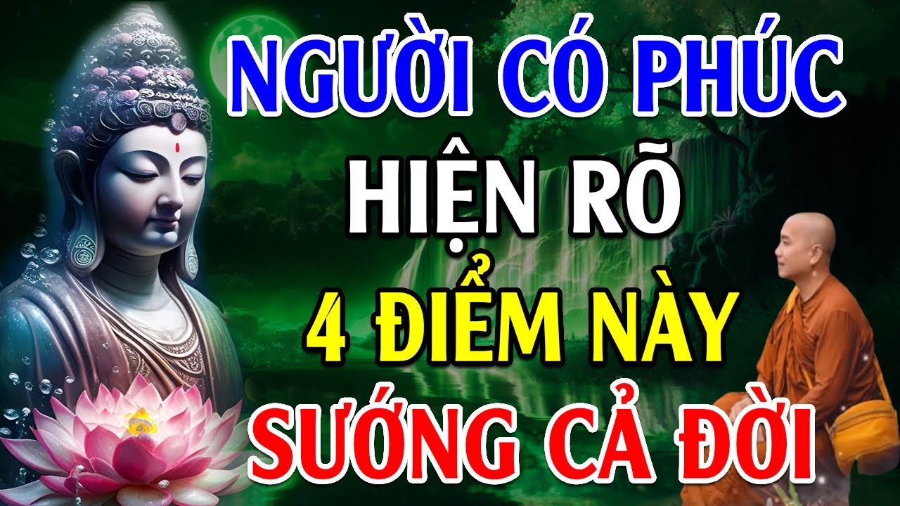 Sống Ở Đời Người Có PHÚC KHÍ Nhìn 4 Điểm Này Là Biết - Lời Phật Dạy