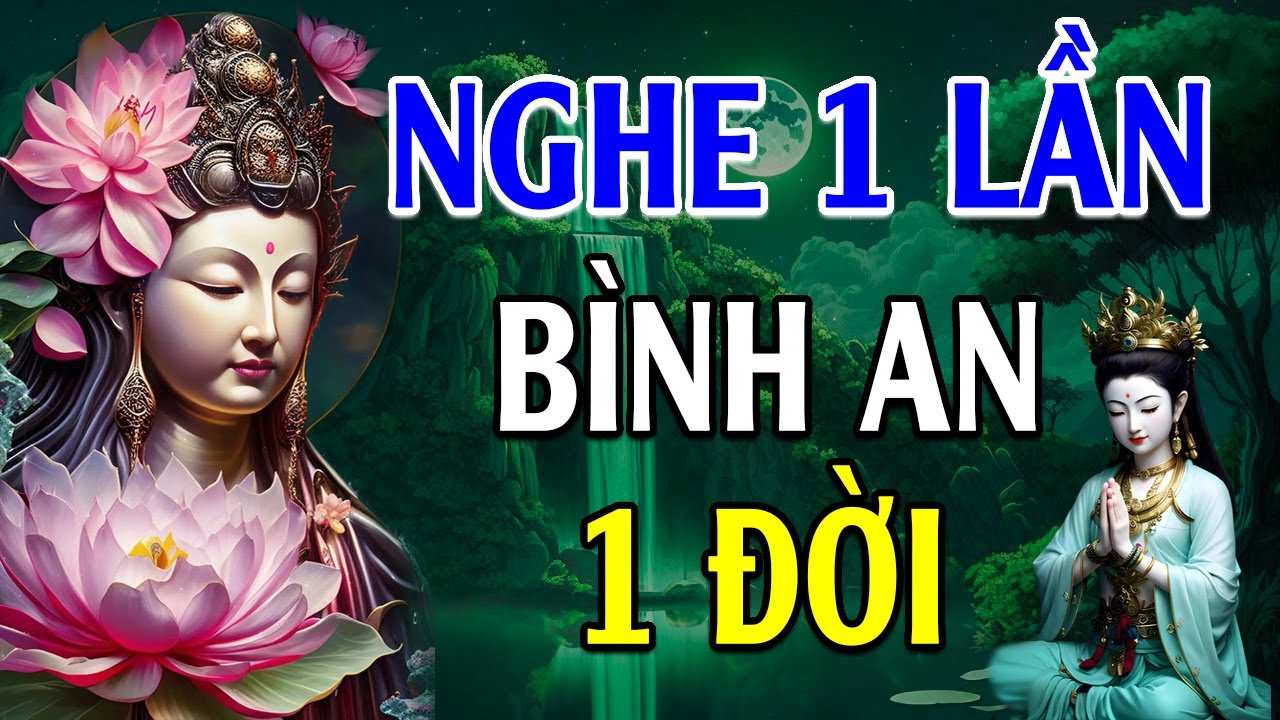 Lời Phật Dạy quá hay Nghe 1 lần Bình An 1 đời - Lời Phật Dạy