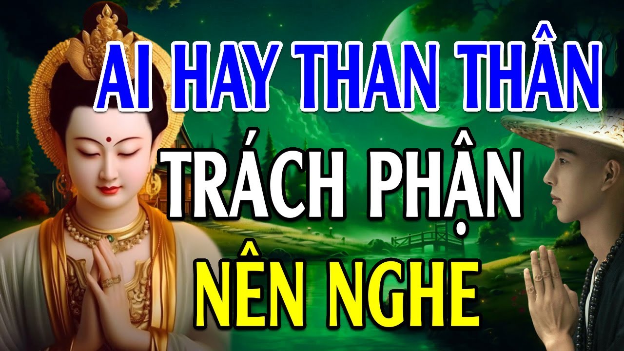 Ai Hay Than Thân Trách Phận Hiểu Điều Này Để Bớt Khổ Tâm - Lời Phật Dạy