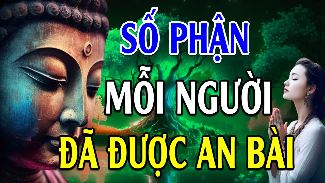 Số Phận Mỗi Người Có Phải Ông Trời Đã Đặt Sẵn - Lời Phật Dạy Hay Vô Cùng