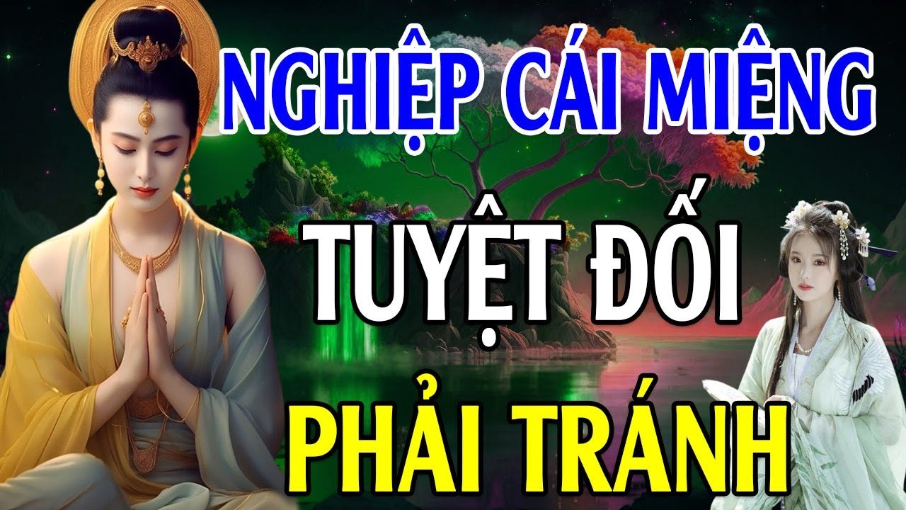 Nghe Phật Dạy Trong 3 Nghiệp Nên Tránh Bớt Khẩu Nghiệp - Lời Phật Dạy