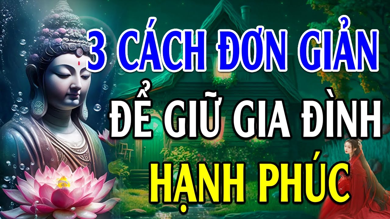 3 cách đơn giản để gia đình hạnh phúc   Lời Phật Dạy