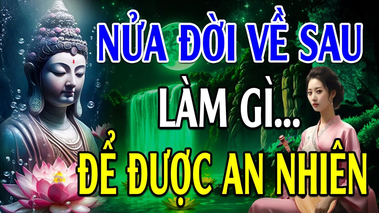 Nữa Đời Về Sau Hãy Học Được Cách Trầm Tĩnh - Chỉ Cần Nội Tâm Bình Thản Chính Là Đang Sống Hạnh Phúc