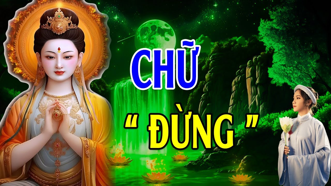 Lắng Nghe Lời Phật Dạy Về 5 Chữ Đừng, Cuộc Đời Đổi Thay Mỗi Ngày (Cực hay) - Lời Phật Dạy Mới Nhất