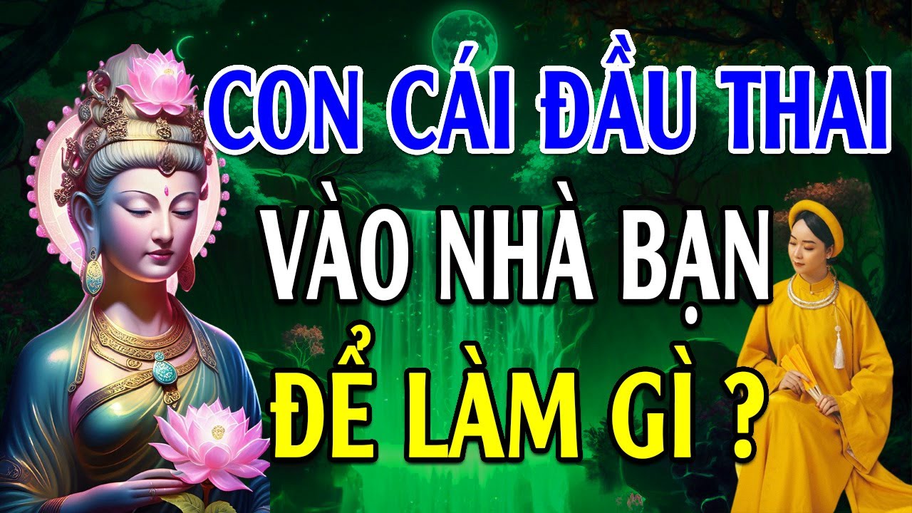 Lời Phật Dạy Muốn Biết CON CÁI Đến Với CHA MẸ Là Duyên Hay Là Nợ, Nghe 1 Lần Rồi Sẽ Rõ -Lời Phật Dạy