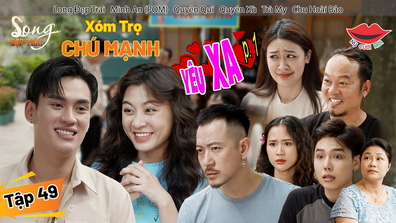 Hài Việt 2024 XÓM TRỌ CHÚ MẠNH Tập 49 | Long Đẹp Trai, POM, Quyên Qui, Quyên Xù, Trà My,Chu Hoài Bảo