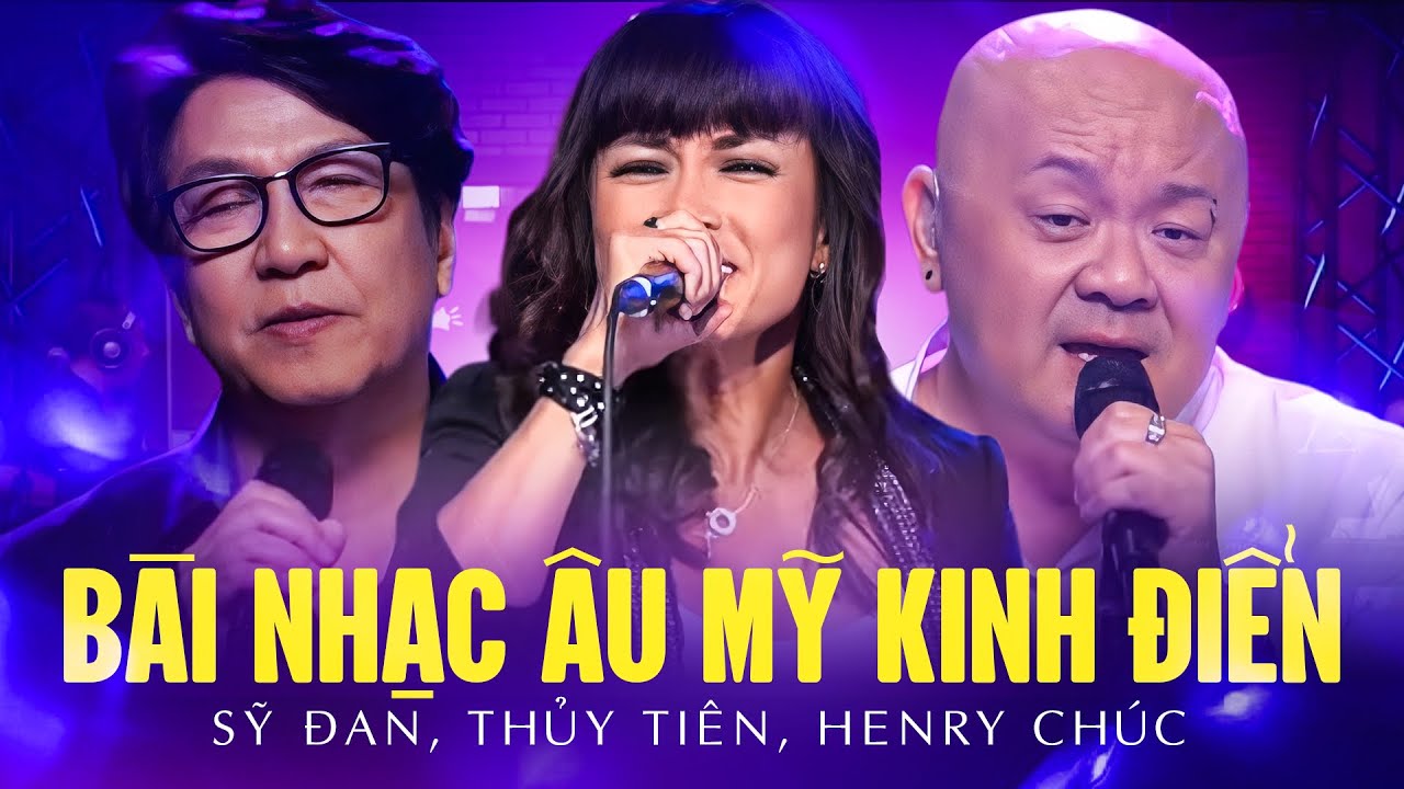 20 Bài Nhạc Âu Mỹ Kinh Điển | LK Touch By Touch, New Wave | Sỹ Đan, Thuỷ Tiên, Henry Chúc