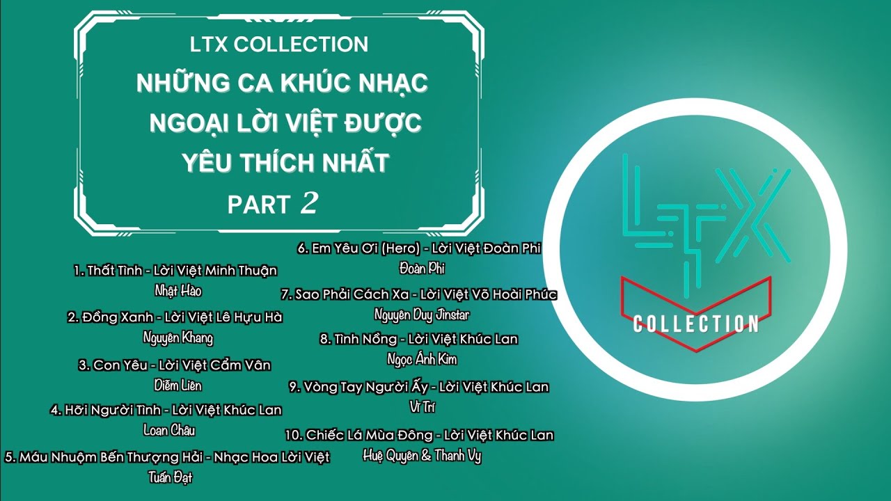 LTX COLLECTION - Những Bài Hát Nhạc Ngoại Lời Việt Được Yêu Thích Nhất Của LUNG TUNG XÈNG - Phần 2