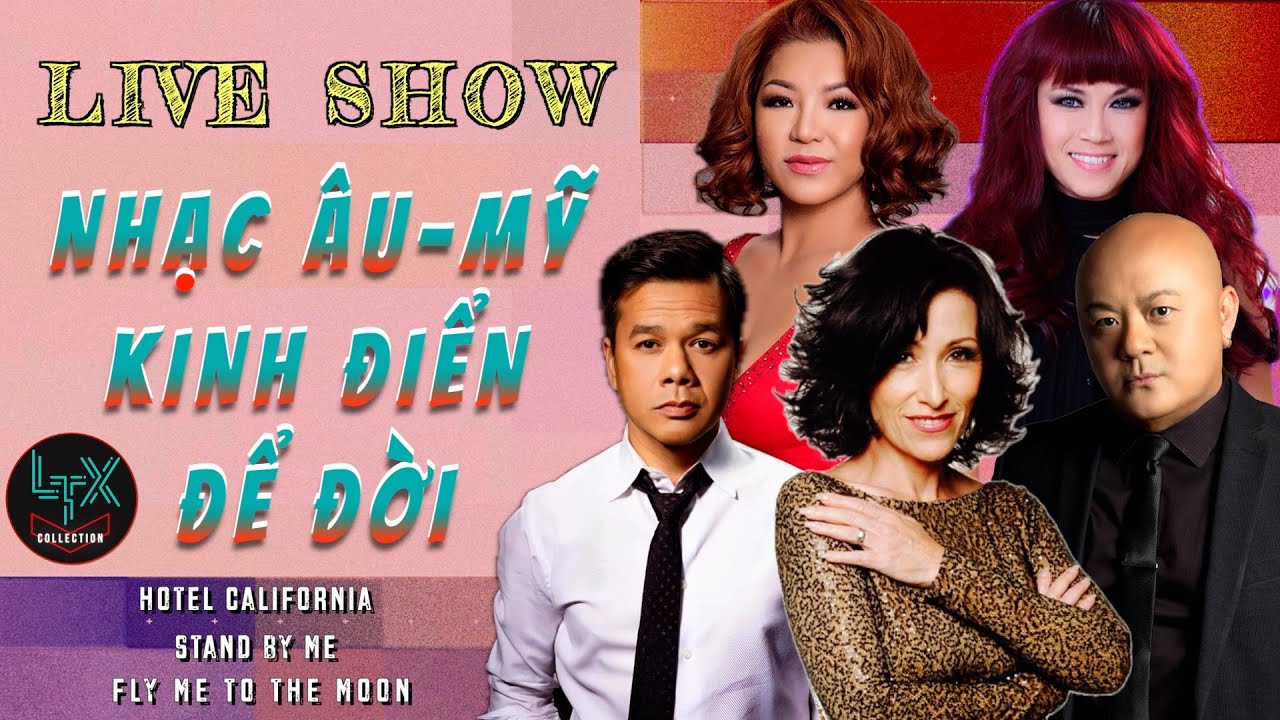 TUYỂN TẬP NHẠC ÂU MỸ KINH ĐIỂN-LIVE SHOW NHIỀU CA SỸ-Hotel Calfornia, Stand By Me,Fly Me To The Moon