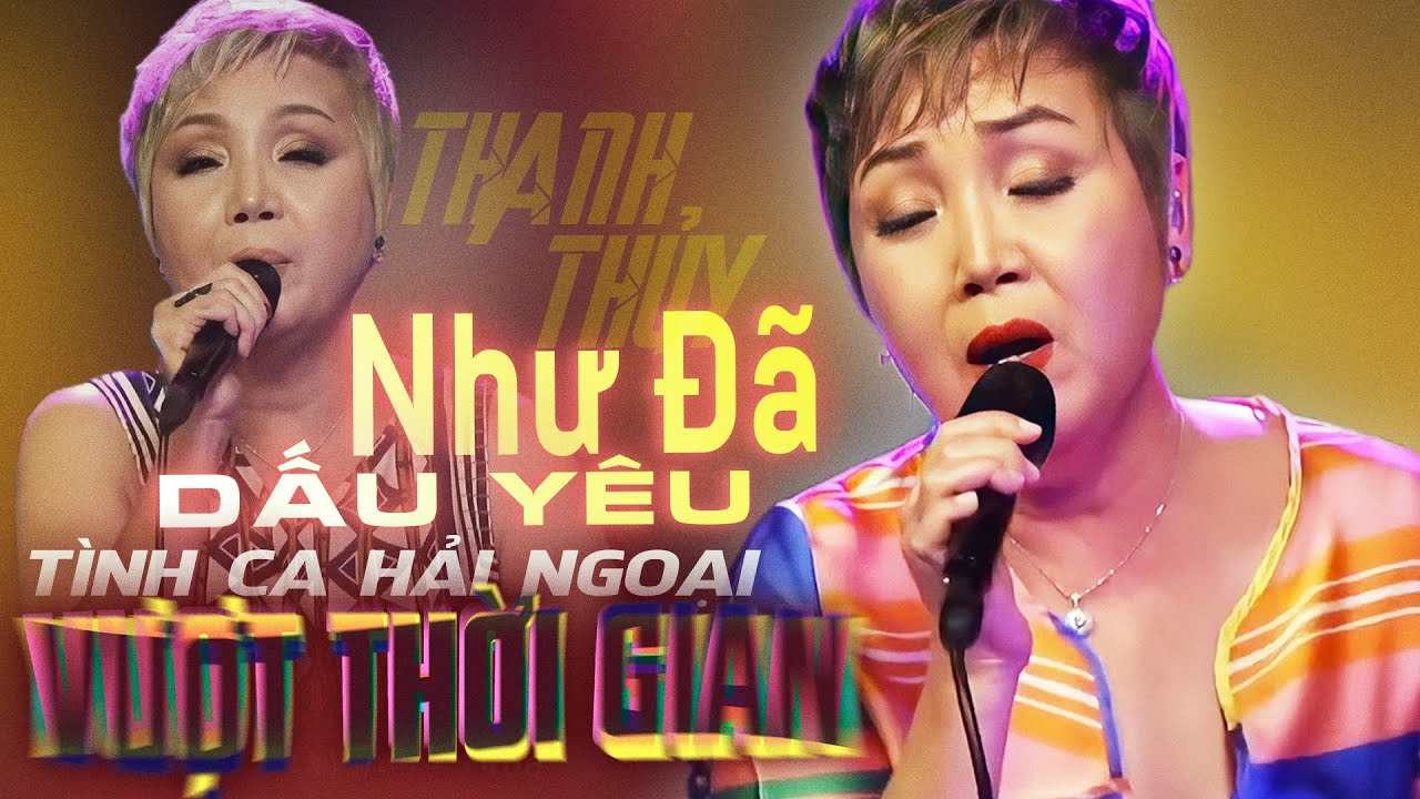 Tình Ca Hải Ngoại Vượt Thời Gian - Như Đã Dấu Yêu | Liên Khúc Thanh Thủy live at #lungtungxeng