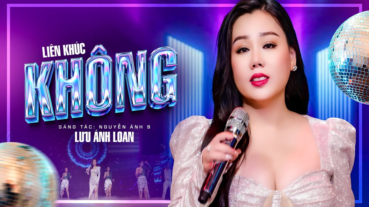 Liên Khúc KHÔNG - Lưu Ánh Loan | MV OFFICIAL