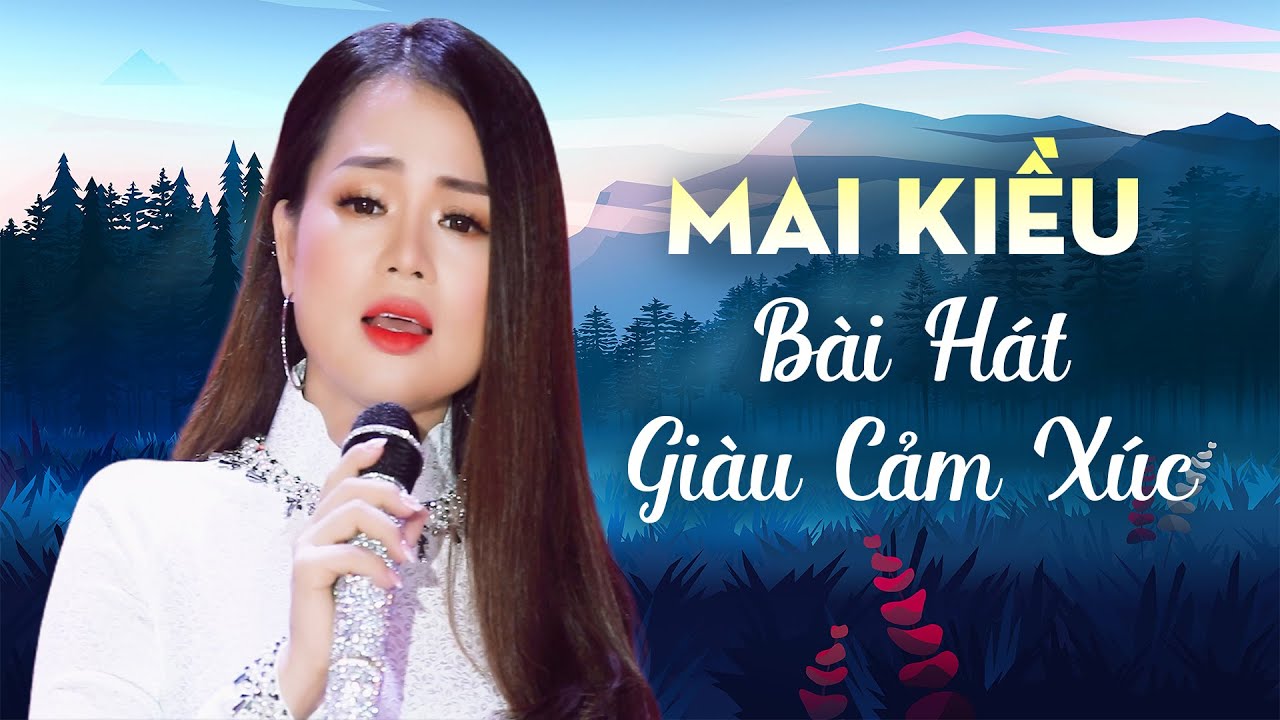 Bài hát giàu cảm xúc gắn liền tên tuổi ca sĩ Mai Kiều - Ai Nghe Cũng Xót Xa - Lênh Đênh Phận Buồn