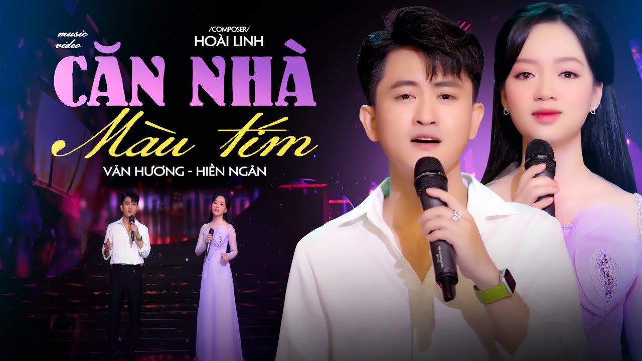 Căn Nhà Màu Tím - Văn Hương, Hiền Ngân | Cặp Đôi Ca Sĩ Trẻ Nhạc Trữ Tình Hay Tuyệt Đỉnh