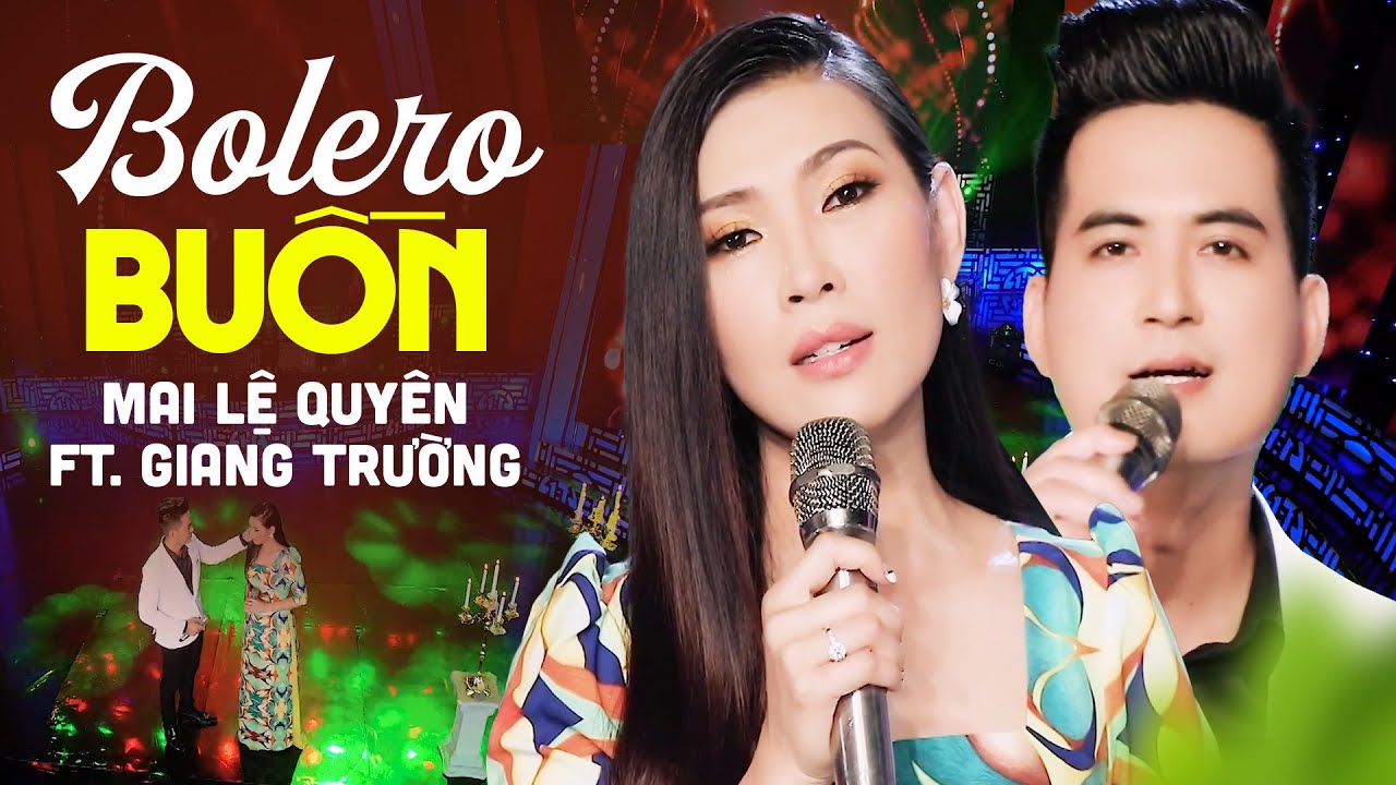 Song Ca Bolero Buồn Hay Nhất Mọi Thời Đại - Mai Lệ Quyên ft Giang Trường | LK Đừng Nói Xa Nhau