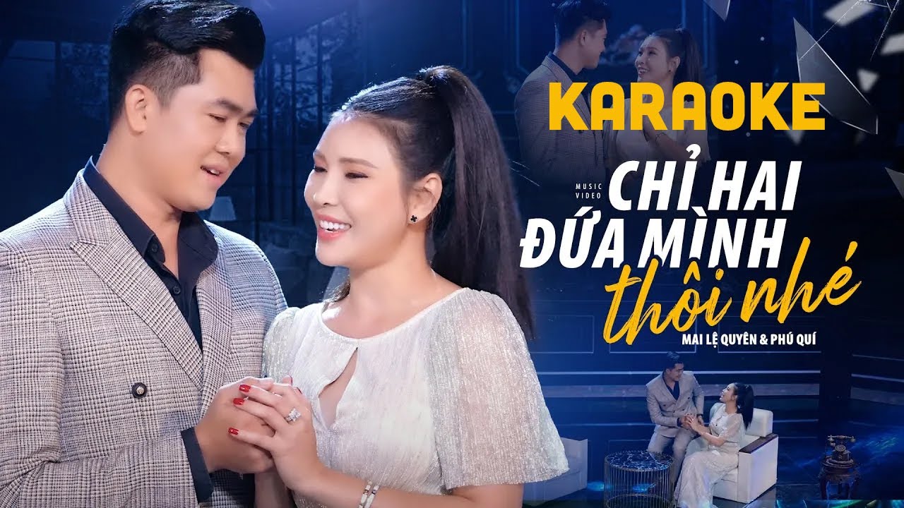 KARAOKE CHỈ HAI ĐỨA MÌNH THÔI NHÉ - Song Ca Beat Chuẩn | Mai Lệ Quyên, Phú Quý