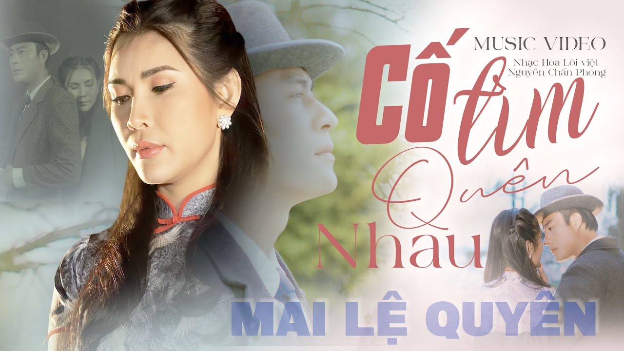 Cố Tìm Quên Nhau - Mai Lệ Quyên, Đông Dương | Khóc Cạn Nước Mắt Khi Xem MV Này